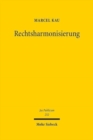 Rechtsharmonisierung : Untersuchung zur europaischen Finalitat dargestellt am Beispiel des Grenzkontroll-, Auslander- und Asylrechts - Book