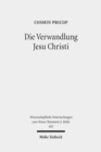 Die Verwandlung Jesu Christi : Historisch-kritische und patristische Studien - Book