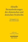 Aktuelle Herausforderungen des chinesischen und deutschen Strafrechts : Beitrage der zweiten Tagung des Chinesisch-Deutschen Strafrechtslehrerverbands in Peking vom 3. bis 4. September 2013 - Book