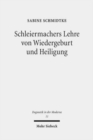 Schleiermachers Lehre von Wiedergeburt und Heiligung : 'Lebendige Empfanglichkeit' als soteriologische Schlusselfigur der 'Glaubenslehre' - Book