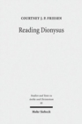 Reading Dionysus : Euripides' Bacchae and the Cultural Contestations of Greeks, Jews, Romans, and Christians - Book