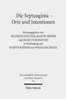 Die Septuaginta - Orte und Intentionen : 5. Internationale Fachtagung veranstaltet von Septuaginta Deutsch (LXX.D), Wuppertal 24.-27. Juli 2014 - Book