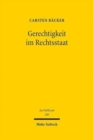 Gerechtigkeit im Rechtsstaat : Das Bundesverfassungsgericht an der Grenze des Grundgesetzes - Book