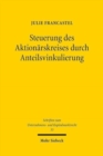 Steuerung des Aktionarskreises durch Anteilsvinkulierung : Eine rechtsvergleichende Betrachtung des deutschen und franzosischen Rechts - Book