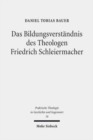 Das Bildungsverstandnis des Theologen Friedrich Schleiermacher - Book