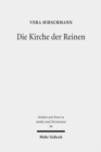 Die Kirche der Reinen : Kirchen- und sozialhistorische Studie zu den Novatianern im 3. bis 5. Jahrhundert - Book