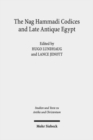 The Nag Hammadi Codices and Late Antique Egypt - Book