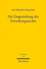 Die Umgestaltung des Verwaltungsrechts : Kontroversen reformorientierter Verwaltungsrechtswissenschaft - Book