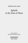 Japheth in the Tents of Shem : Greek Bible Translations in Byzantine Judaism - Book