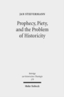 Prophecy, Piety, and the Problem of Historicity : Interpreting the Hebrew Scriptures in Cotton Mather's 'Biblia Americana' - Book