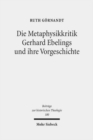 Die Metaphysikkritik Gerhard Ebelings und ihre Vorgeschichte - Book