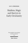 Maidens, Magic and Martyrs in Early Christianity : Collected Essays I - Book