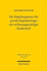 Die Abgeltungsteuer fur private Kapitalertrage - ein verfassungswidriger Sondertarif - Book