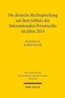 Die deutsche Rechtsprechung auf dem Gebiete des Internationalen Privatrechts im Jahre 2014 - Book