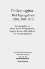 Die Septuaginta : 1.-3. Internationale Fachtagung veranstaltet von Septuaginta Deutsch (LXX.D), Wuppertal 2006, 2008, 2010 -PAKET- - Book