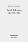 Rudolf Bultmann und seine Zeit : Biographische und theologische Konstellationen - Book