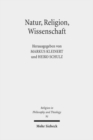Natur, Religion, Wissenschaft : Beitrage zur Religionsphilosophie Hermann Deusers - Book