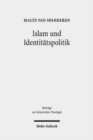 Islam und Identitatspolitik : Die Funktionalisierung der "Turkenfrage" bei Melanchthon, Zwingli und Jonas - Book