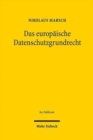 Das europaische Datenschutzgrundrecht : Grundlagen - Dimensionen - Verflechtungen - Book