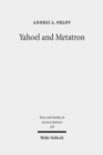 Yahoel and Metatron : Aural Apocalypticism and the Origins of Early Jewish Mysticism - Book
