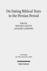 On Dating Biblical Texts to the Persian Period : Discerning Criteria and Establishing Epochs - Book