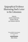 Epigraphical Evidence Illustrating Paul's Letter to the Colossians - Book