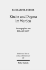 Kirche und Dogma im Werden : Aufsatze zur Geschichte und Theologie des fruhen Christentums - Book