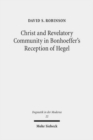 Christ and Revelatory Community in Bonhoeffer's Reception of Hegel - Book