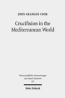 Crucifixion in the Mediterranean World - Book
