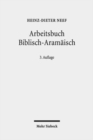 Arbeitsbuch Biblisch-Aramaisch : Materialien, Beispiele und Ubungen zum Biblisch-Aramaisch - Book