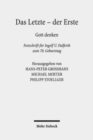 Das Letzte - der Erste : Gott denken. Festschrift fur Ingolf U. Dalferth zum 70. Geburtstag - Book
