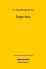 Imperium : Die Rechtsnatur der Europaischen Union im Vergleich mit imperialen Ordnungen vom Roemischen bis zum Britischen Reich - Book