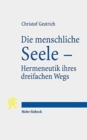 Die menschliche Seele - Hermeneutik ihres dreifachen Wegs - Book