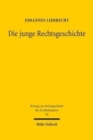Die junge Rechtsgeschichte : Kategorienwandel in der rechtshistorischen Germanistik der Zwischenkriegszeit - Book