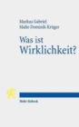 Was ist Wirklichkeit? : Neuer Realismus und Hermeneutische Theologie - Book