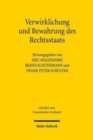 Verwirklichung und Bewahrung des Rechtsstaats : Beitrage der Wurzburger Tagung zum deutsch-chinesischen Strafrechtsvergleich vom 16. bis 17. Dezember 2016 - Book