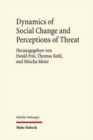 Dynamics of Social Change and Perceptions of Threat - Book