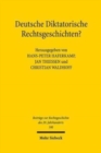 Deutsche Diktatorische Rechtsgeschichten? : Perspektiven auf die Rechtsgeschichte der DDR. Gedachtnissymposium fur Rainer Schroder (1947-2016) - Book