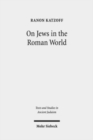 On Jews in the Roman World : Collected Studies - Book