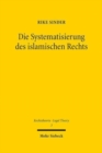 Die Systematisierung des islamischen Rechts : Ein Beitrag zur Geschichte teleologischen Naturrechtsdenkens - Book