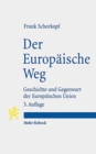 Der Europaische Weg : Geschichte und Gegenwart der Europaischen Union - Book