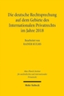 Die deutsche Rechtsprechung auf dem Gebiete des Internationalen Privatrechts im Jahre 2018 - Book