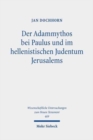 Der Adammythos bei Paulus und im hellenistischen Judentum Jerusalems : Eine theologische und religionsgeschichtliche Studie zu Romer 7,7-25 - Book