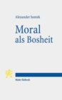 Moral als Bosheit : Rechtsphilosophische Studien - Book
