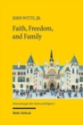Faith, Freedom, and Family : New Studies in Law and Religion - Book