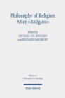 Philosophy of Religion after "Religion" - Book