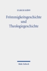 Froemmigkeitsgeschichte und Theologiegeschichte : Gesammelte Aufsatze - Book