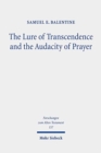 The Lure of Transcendence and the Audacity of Prayer : Selected Essays - Book