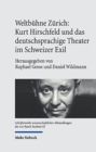 Weltbuhne Zurich: Kurt Hirschfeld und das deutschsprachige Theater im Schweizer Exil - Book