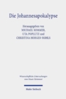 Die Johannesapokalypse : Geschichte - Theologie - Rezeption - Book